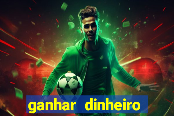 ganhar dinheiro online jogando